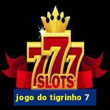 jogo do tigrinho 7